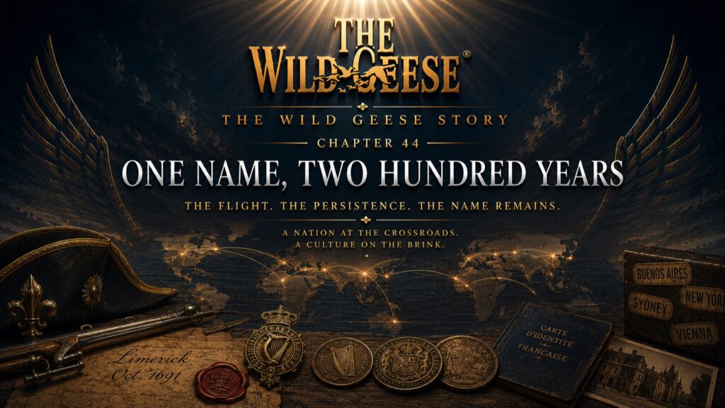 The Wild Geese Story, Chapter 44: One Name, Two Hundred Years