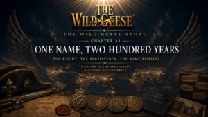 The Wild Geese Story, Chapter 44: One Name, Two Hundred Years